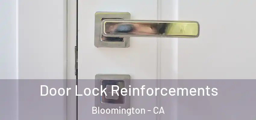  Door Lock Reinforcements Bloomington - CA