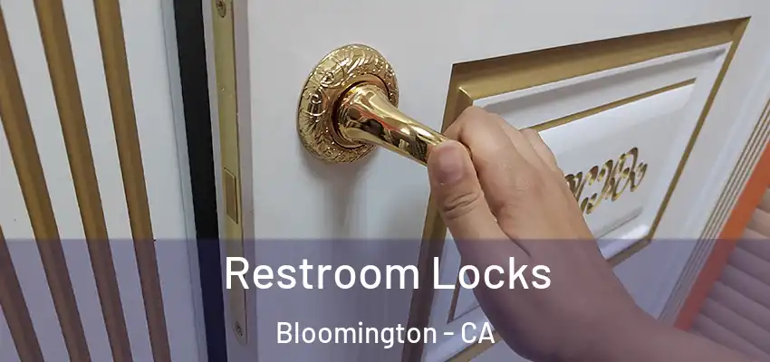  Restroom Locks Bloomington - CA