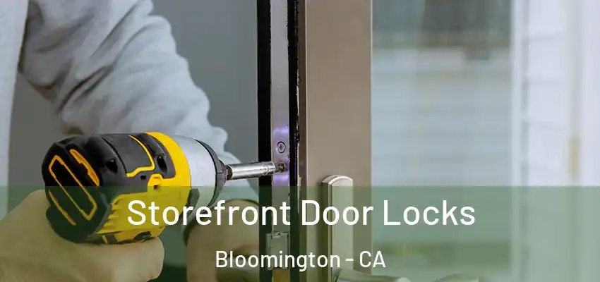  Storefront Door Locks Bloomington - CA