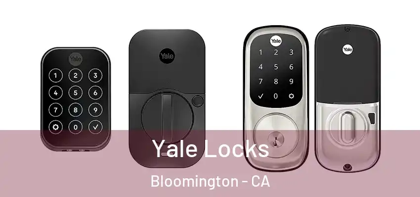  Yale Locks Bloomington - CA